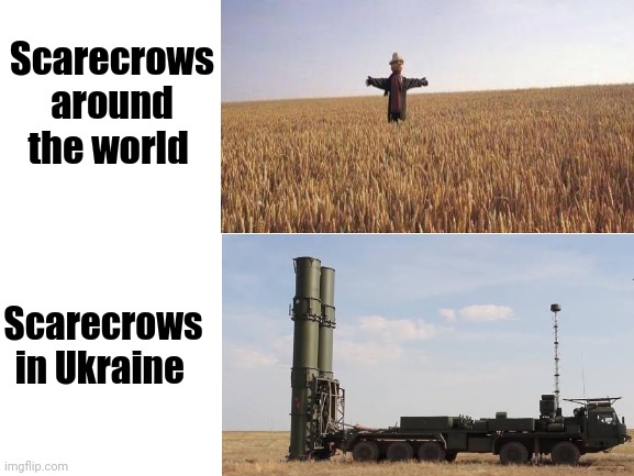 Modern farming |  Scarecrows around the world; Scarecrows in Ukraine | image tagged in defense,birds,farming,ussr,ukraine,memes | made w/ Imgflip meme maker