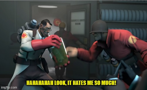 TF2 It hates me so much Blank Meme Template