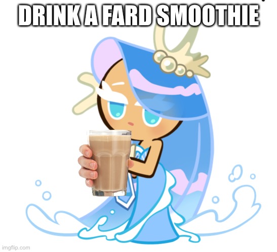 Fard smoothie | DRINK A FARD SMOOTHIE | image tagged in cookie run,fard | made w/ Imgflip meme maker