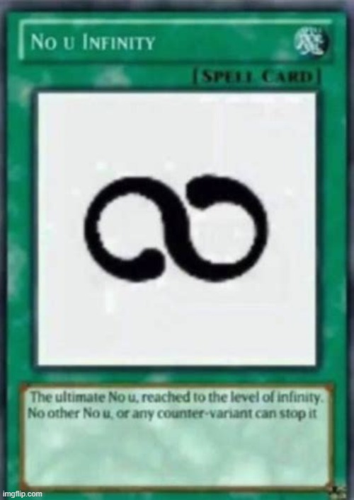 No u infinity | image tagged in no u infinity | made w/ Imgflip meme maker