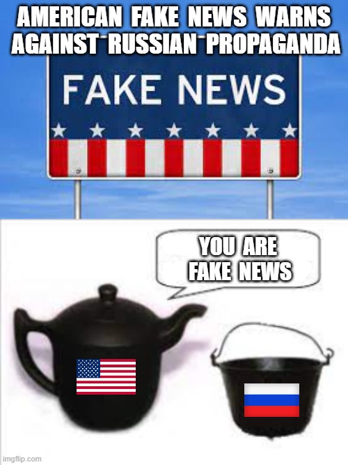 AMERICAN  FAKE  NEWS  WARNS  AGAINST  RUSSIAN  PROPAGANDA; YOU  ARE  FAKE  NEWS | image tagged in fake news,propaganda,russian collusion,cnn fake news | made w/ Imgflip meme maker