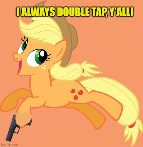 I ALWAYS DOUBLE TAP, Y'ALL! | made w/ Imgflip meme maker