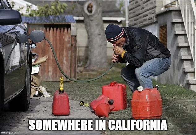 SOMEWHERE IN CALIFORNIA | image tagged in gas,inflation,biden,russia,democrats,bidenflation | made w/ Imgflip meme maker