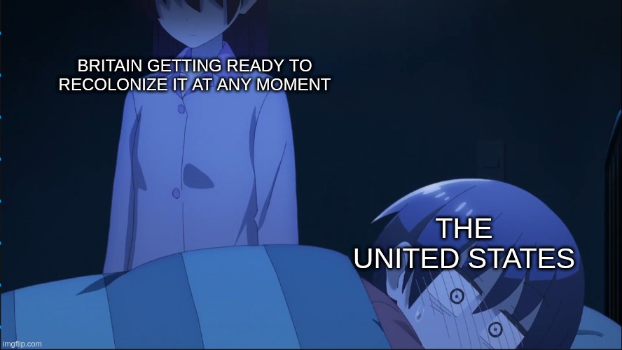 another tonikawa meme | BRITAIN GETTING READY TO RECOLONIZE IT AT ANY MOMENT; THE UNITED STATES | image tagged in staring down,tonikawa,anime meme,anime,funny,british empire | made w/ Imgflip meme maker