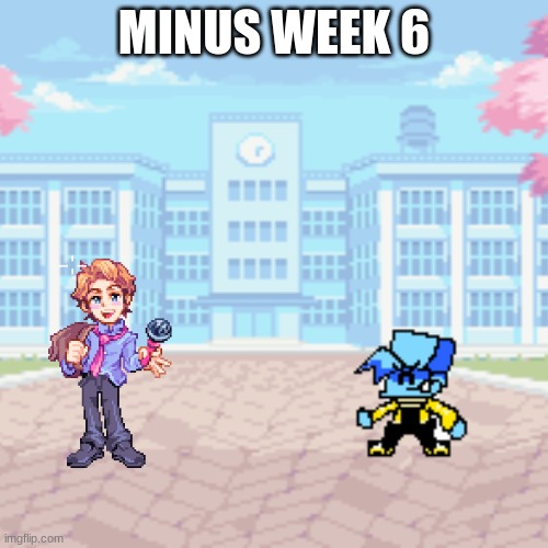 MINUS WEEK 6 | made w/ Imgflip meme maker