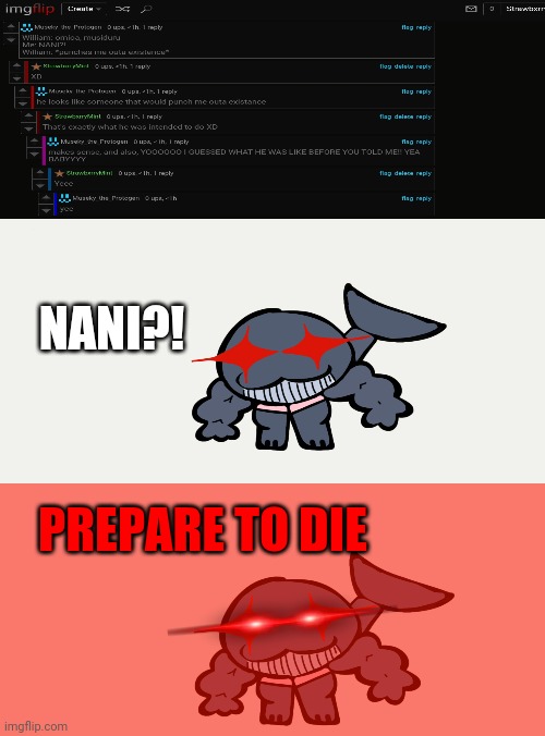 HERE COMES WILLIAM THE WHALE | NANI?! PREPARE TO DIE | image tagged in memes,whales | made w/ Imgflip meme maker