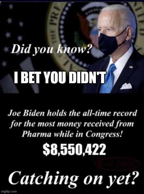 Quid Pro Joe | I BET YOU DIDN'T | image tagged in biden,crime,family | made w/ Imgflip meme maker