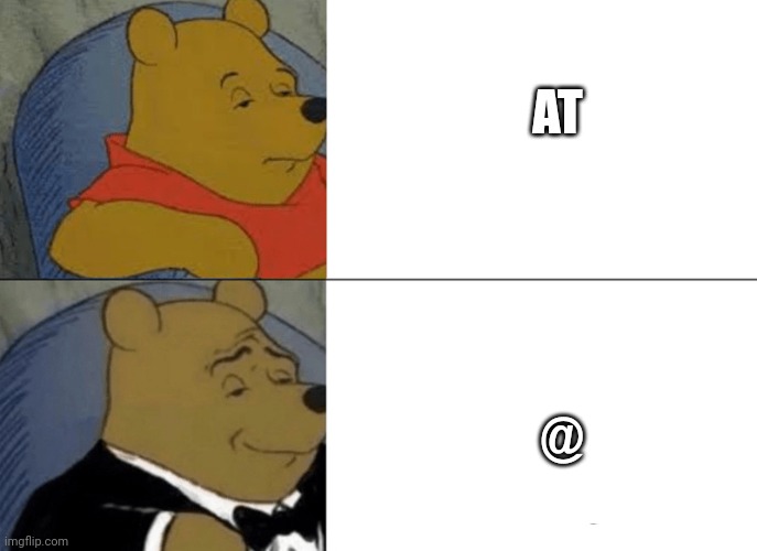 number -> #  percent -> % and -> & | AT; @ | image tagged in genteelman pooh | made w/ Imgflip meme maker