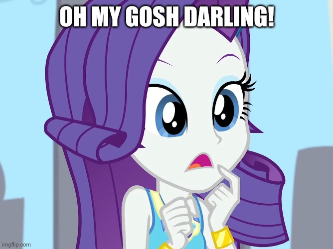 OH MY GOSH DARLING! | made w/ Imgflip meme maker