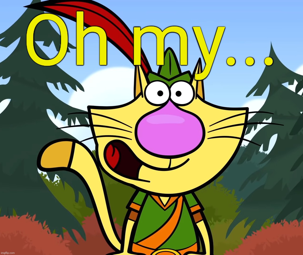 No Way!! (Nature Cat) | Oh my... | image tagged in no way nature cat | made w/ Imgflip meme maker