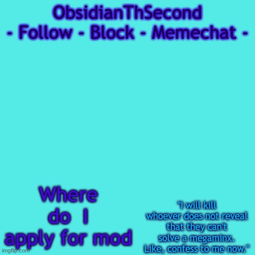 MSMG 1 | Where do  I apply for mod | image tagged in msmg 1,mods,funny | made w/ Imgflip meme maker