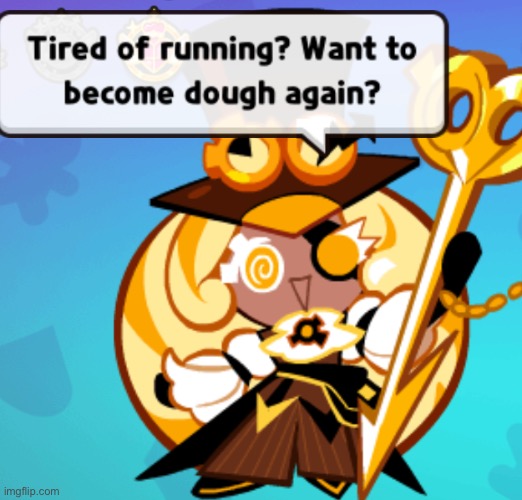 That’s literally just saying “are you tired of being alive? Do you want to die?” | made w/ Imgflip meme maker