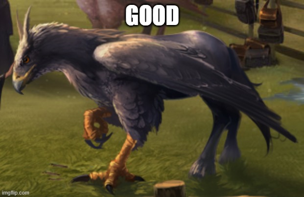 Hippogriff | GOOD | image tagged in hippogriff | made w/ Imgflip meme maker