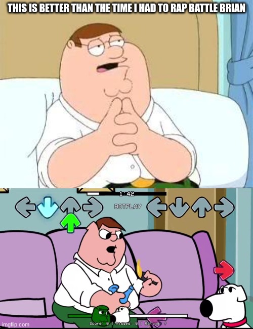 someone actually did a flippin fnf mod of Peter doing crack | THIS IS BETTER THAN THE TIME I HAD TO RAP BATTLE BRIAN | image tagged in peter griffin go on,peter griffin,friday night funkin,fnf,memes | made w/ Imgflip meme maker