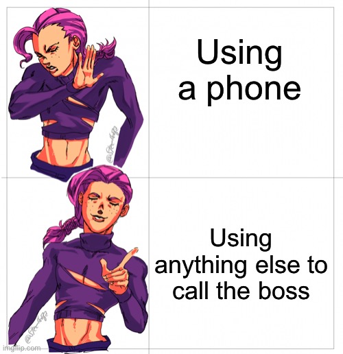 Yes, this is an anime meme | Using a phone; Using anything else to call the boss | image tagged in doppio drake meme jojo's bizarre adventure | made w/ Imgflip meme maker