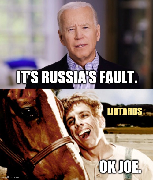 Libtards. | IT'S RUSSIA'S FAULT. LIBTARDS; OK JOE. | image tagged in simple jack | made w/ Imgflip meme maker