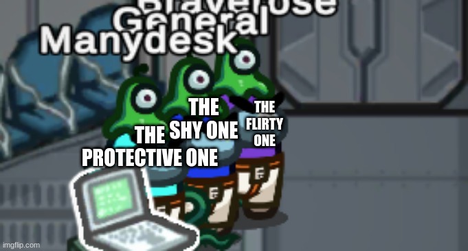My new TEMPLATE *gasp* | THE SHY ONE; THE FLIRTY ONE; THE PROTECTIVE ONE | image tagged in among us gangsters,among us,gangsters,friends be like,uwu,new template | made w/ Imgflip meme maker