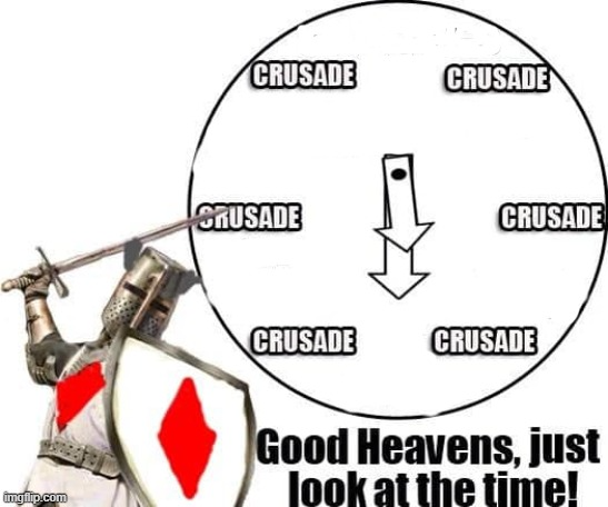 Crusade o clock Blank Meme Template