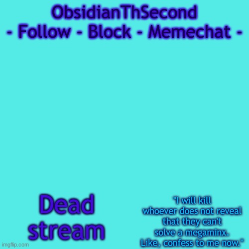 MSMG 1 | Dead stream | image tagged in msmg 1 | made w/ Imgflip meme maker