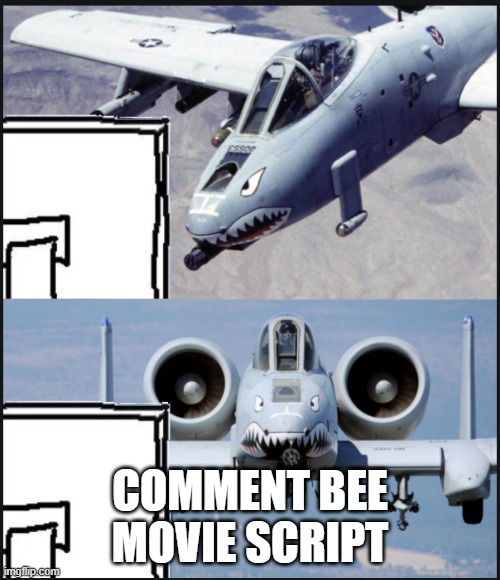 dew it | COMMENT BEE MOVIE SCRIPT | image tagged in plane computer meme | made w/ Imgflip meme maker