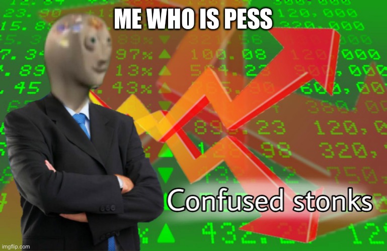 Confused Stonks | ME WHO IS PESSIMISTIC | image tagged in confused stonks | made w/ Imgflip meme maker