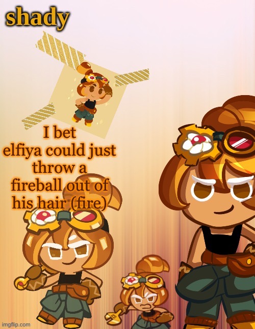 I bet elfiya could just throw a fireball out of his hair (fire) | image tagged in shady s 4th croissant temp thanks laks | made w/ Imgflip meme maker