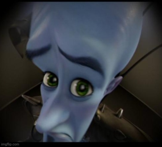 Megamind peeking | image tagged in no bitches | made w/ Imgflip meme maker