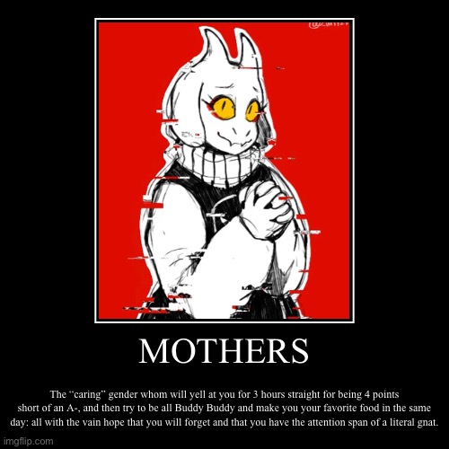 Ongggg | image tagged in funny,demotivationals,toriel,undertale,underfell,mother | made w/ Imgflip demotivational maker