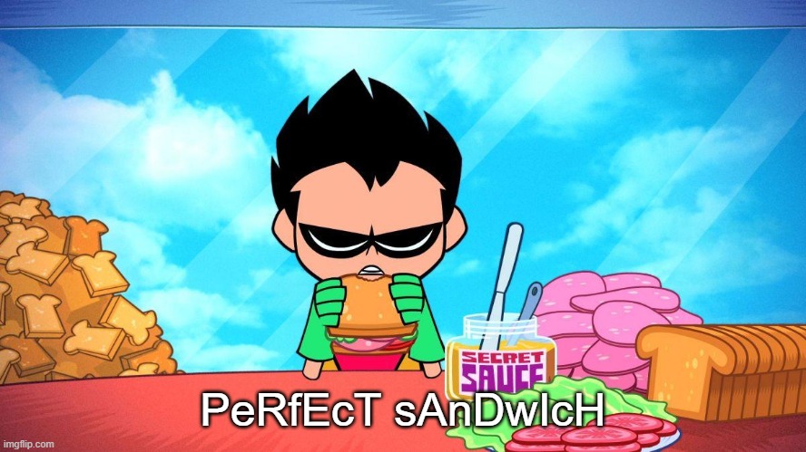 PeRfEcT sAnDwIcH | made w/ Imgflip meme maker