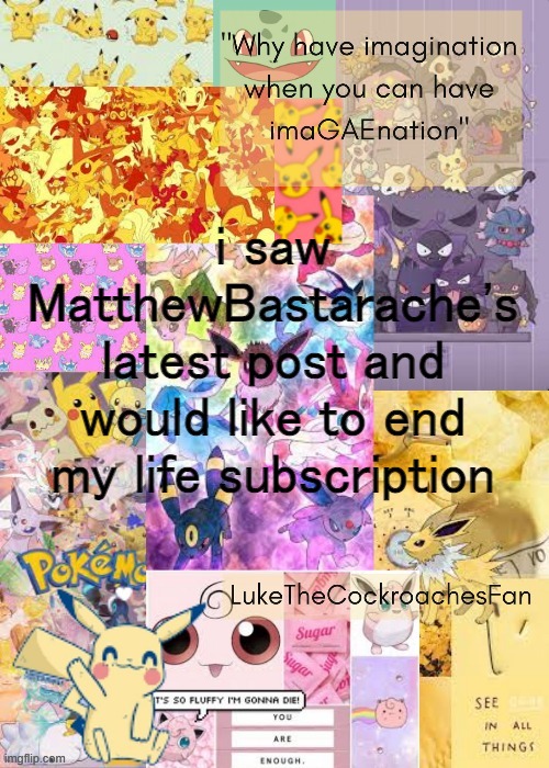 Pokemon Template ty Bread | i saw MatthewBastarache's latest post and would like to end my life subscription | image tagged in pokemon template ty bread | made w/ Imgflip meme maker