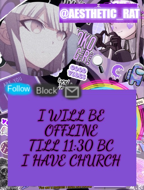 Aesthetic_Rat | I WILL BE OFFLINE TILL 11:30 BC I HAVE CHURCH | image tagged in aesthetic_rat | made w/ Imgflip meme maker