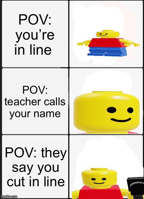 Panik Kalm Panik | POV: you’re in line; POV: teacher calls your name; POV: they say you cut in line | image tagged in memes,panik kalm panik | made w/ Imgflip meme maker