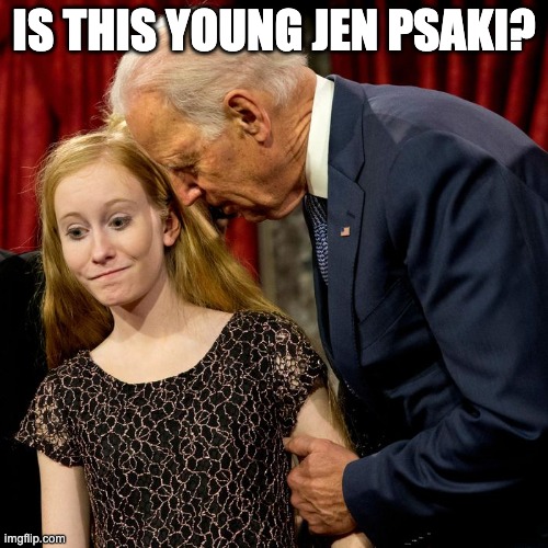Biden Sniff | IS THIS YOUNG JEN PSAKI? | image tagged in biden sniff | made w/ Imgflip meme maker