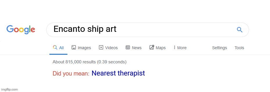Did you mean? | Encanto ship art; Nearest therapist | image tagged in did you mean | made w/ Imgflip meme maker