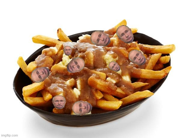 Vladimir Poutine | image tagged in poutine your timecard | made w/ Imgflip meme maker