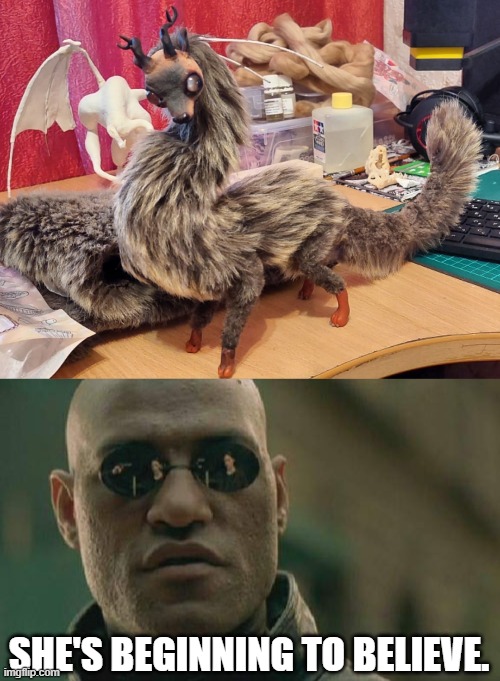 Good lord (By the same ol' AshleyTeawolfWorkshop) | SHE'S BEGINNING TO BELIEVE. | image tagged in memes,matrix morpheus,furry,craft | made w/ Imgflip meme maker
