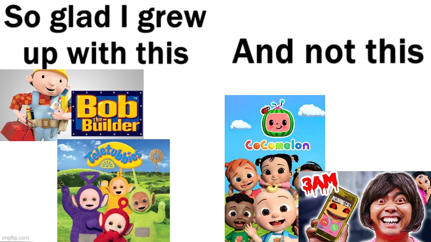 does everybody agree | image tagged in so glad i grew up with this,memes | made w/ Imgflip meme maker