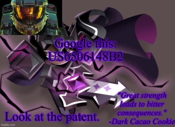 my 6th announcement temp | Google this: US6506148B2; Look at the patent. | image tagged in my 6th announcement temp | made w/ Imgflip meme maker