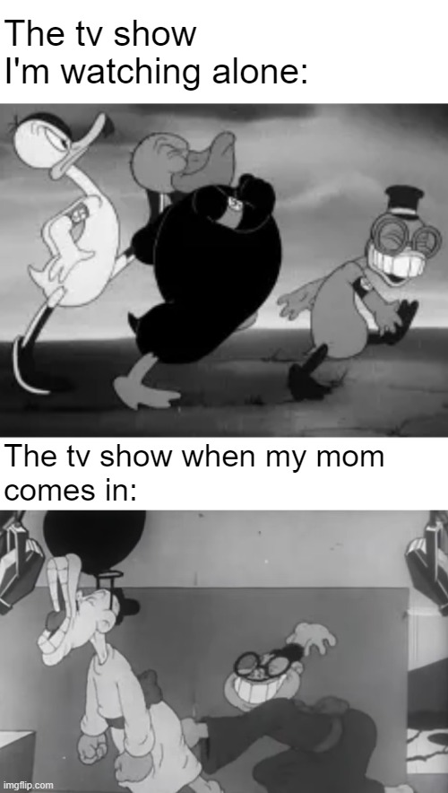 The show when my mom comes in: | The tv show I'm watching alone:; The tv show when my mom 
comes in: | image tagged in ww2,propaganda,america | made w/ Imgflip meme maker