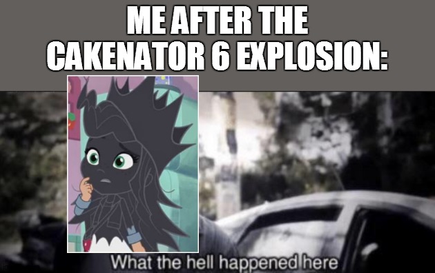 Me after the cakenator 6 explosion | ME AFTER THE CAKENATOR 6 EXPLOSION: | image tagged in what the hell happened here,strawberry shortcake,strawberry shortcake berry in the big city,memes,explosion | made w/ Imgflip meme maker