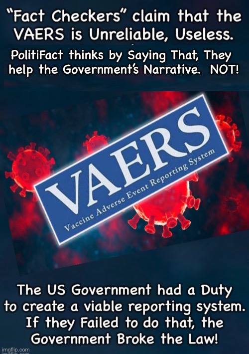 “Fact Checkers” (anti-facters) muck things up, in more ways than one | PolitiFact thinks by Saying That, They
 help the Government’s Narrative.  NOT! | image tagged in memes,vaers,politifact,fact avoiders,anti facters,fact immune | made w/ Imgflip meme maker