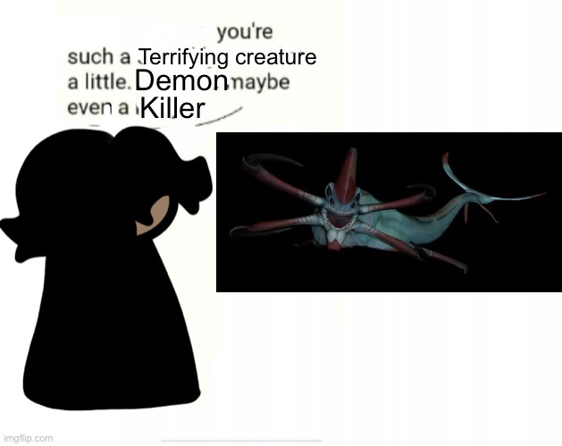 Cinny when shrunkly | Terrifying creature; Demon; Killer | image tagged in cinny when shrunkly | made w/ Imgflip meme maker
