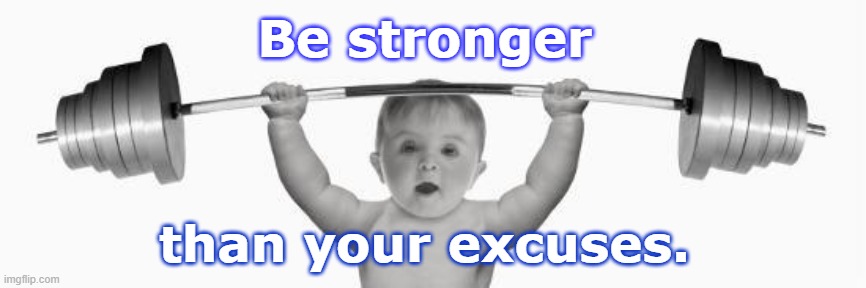 WinnersNeverQuit #BeBest |  Be stronger; than your excuses. | image tagged in happy star congratulations,humanity | made w/ Imgflip meme maker
