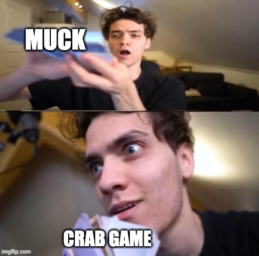 DANI LOVES MANI | MUCK; CRAB GAME | image tagged in funny memes | made w/ Imgflip meme maker