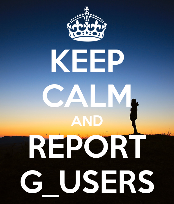 Keep calm and report g users Blank Meme Template