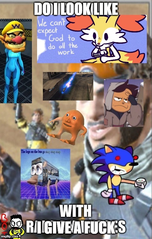 DO I LOOK LIKE; I GIVE A FUCK | made w/ Imgflip meme maker