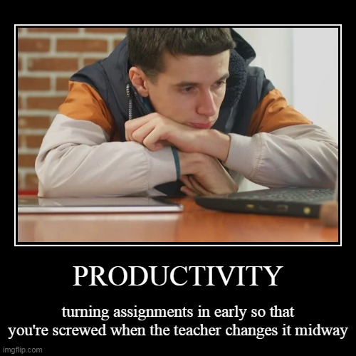 ah yes, the school system | image tagged in funny,demotivationals | made w/ Imgflip demotivational maker