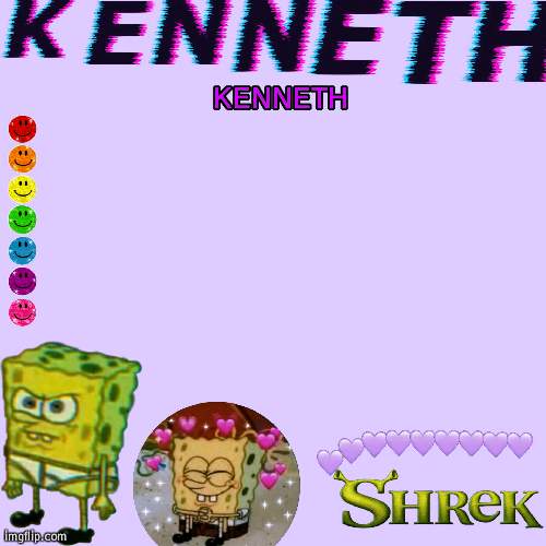 KENNETH | image tagged in kenneth- announcement temp | made w/ Imgflip meme maker