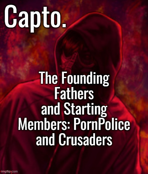 Revenger | The Founding Fathers and Starting Members: PornPolice and Crusaders | image tagged in revenger | made w/ Imgflip meme maker