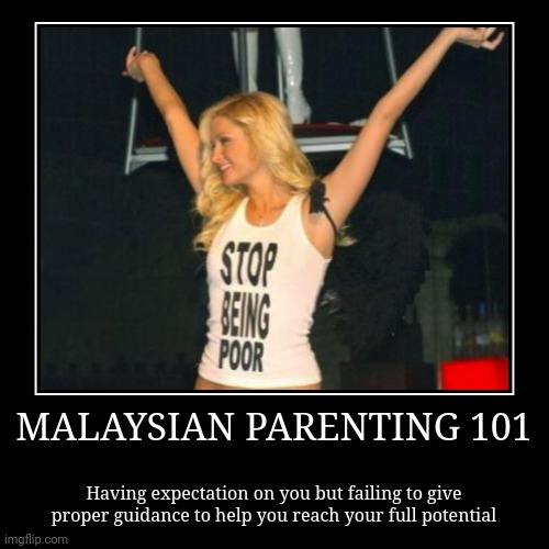 Malaysian Parents | image tagged in funny,demotivationals,paris hilton | made w/ Imgflip demotivational maker